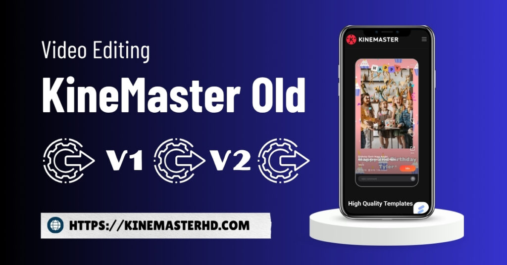 Explore Kinemaster's Old Versions with Features and Benefits. 1 Kinemaster old
